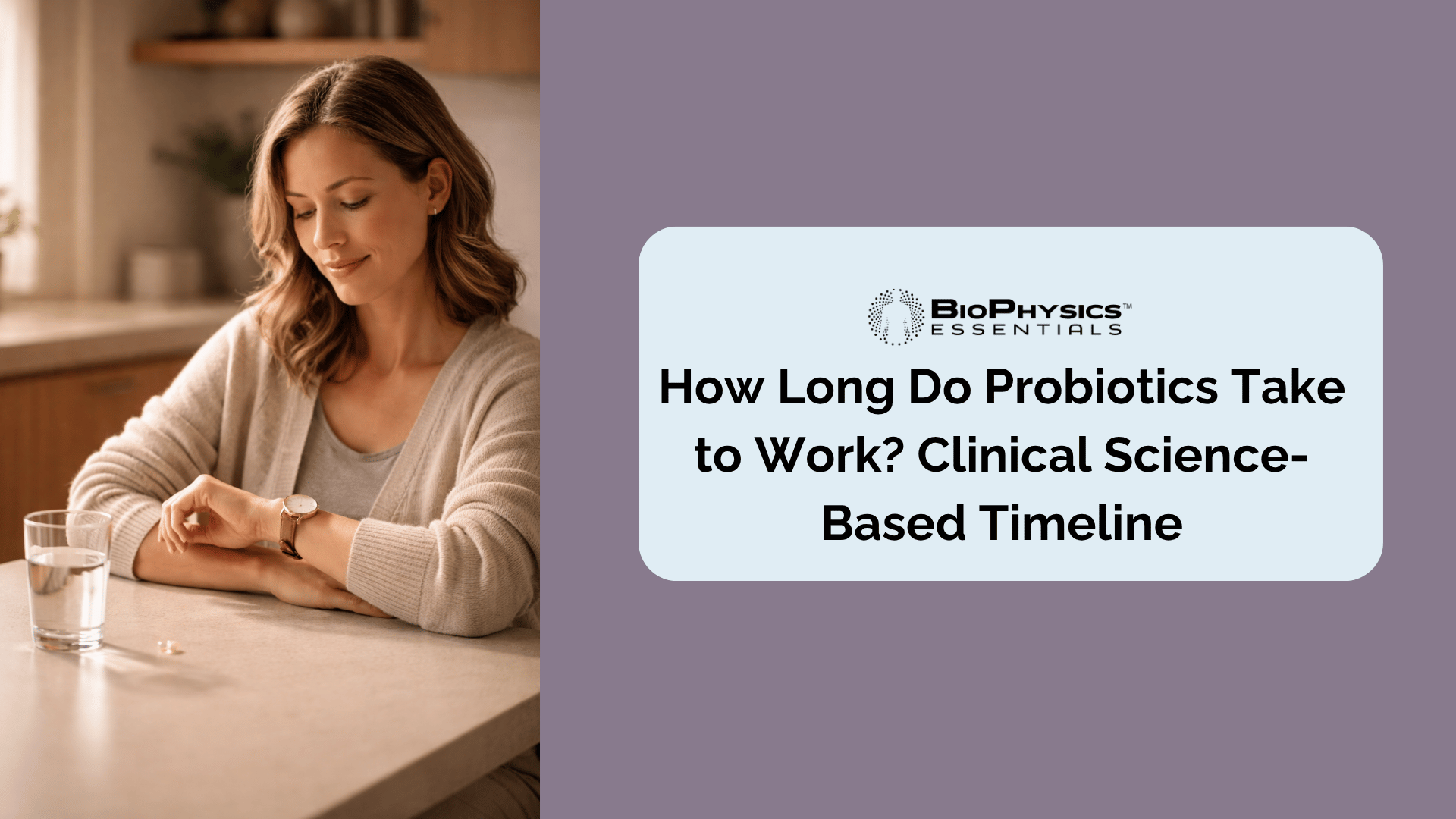 Woman checking her wristwatch beside a probiotic capsule and glass of water at a morning kitchen table, representing the patience and consistency required for probiotics to work