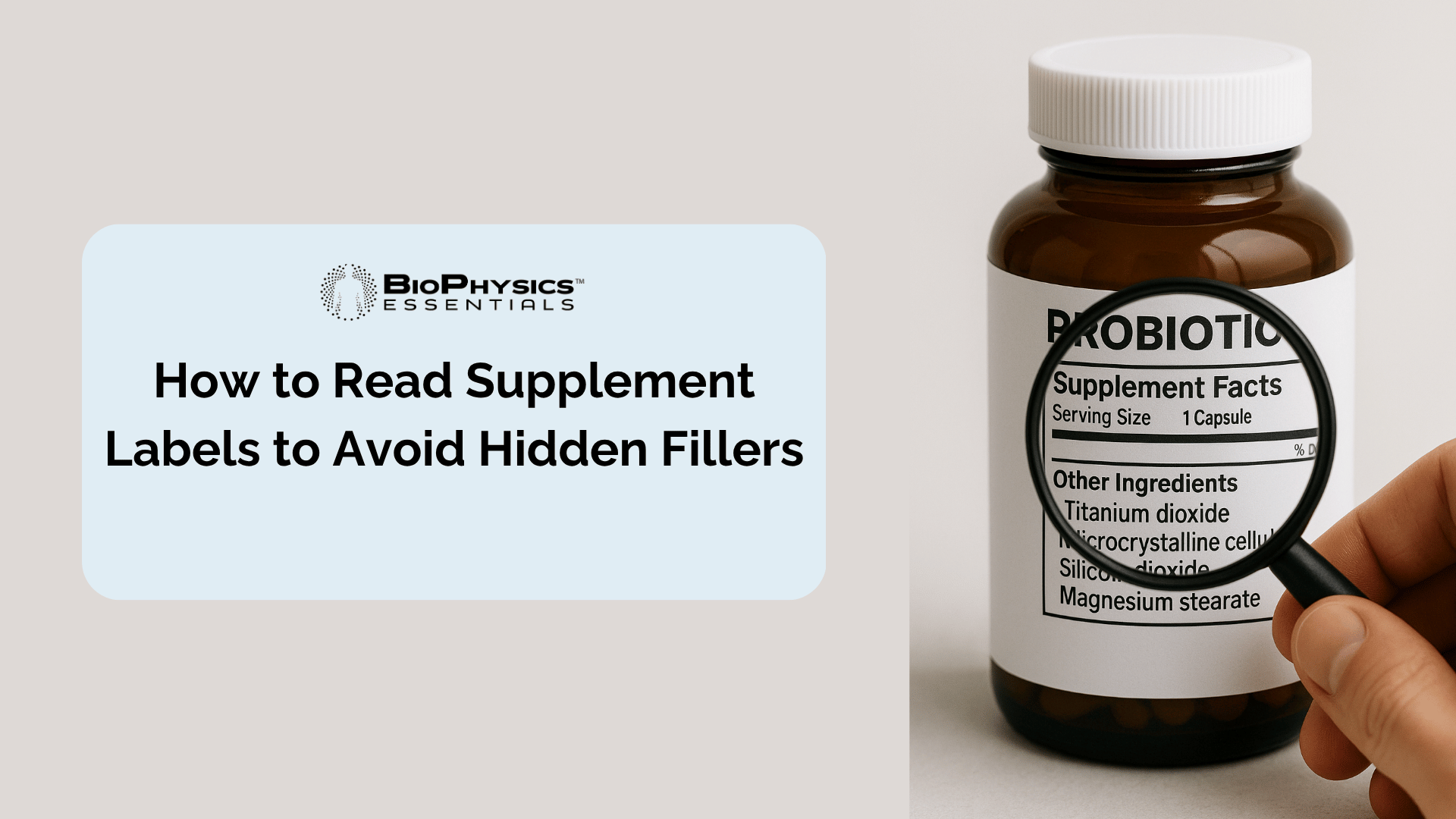 Magnifying glass examining Other Ingredients section on probiotic supplement label showing common fillers