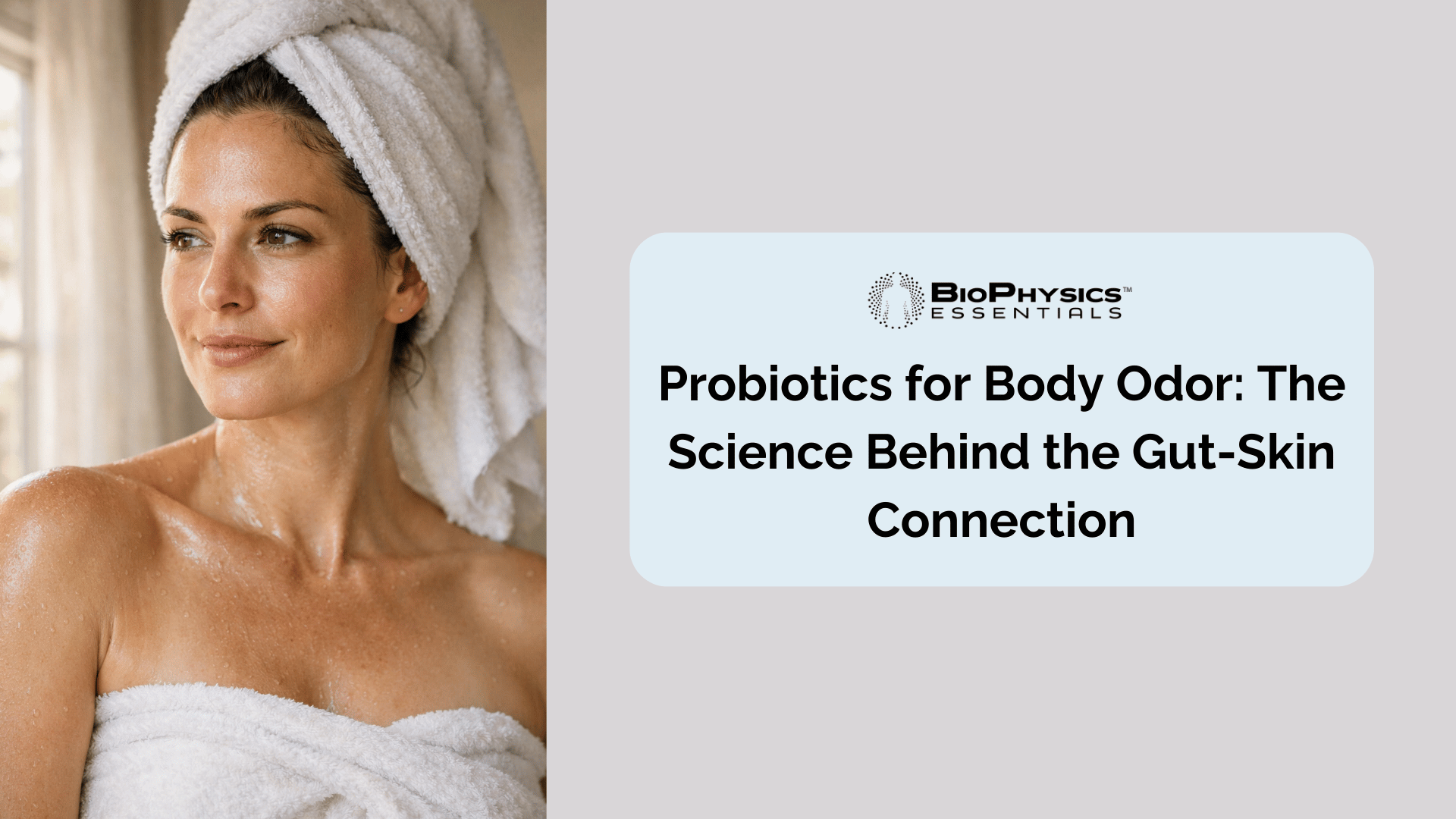 Probiotics for Body Odor: The Science Behind the Gut-Skin Connection