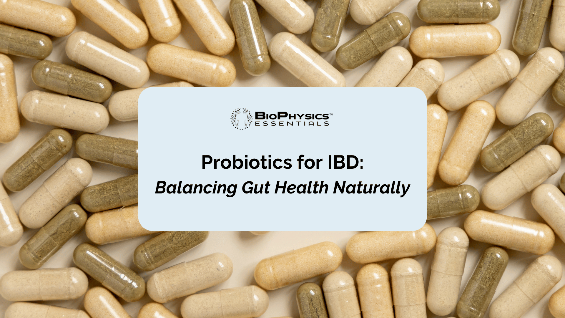 Probiotics for IBD: Balancing Gut Health Naturally