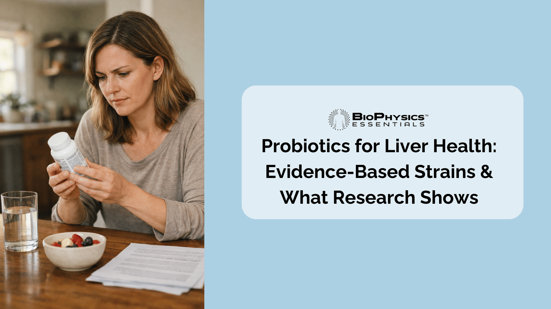 Woman carefully reading a probiotic supplement label at her kitchen table — representing the importance of strain-level transparency and ingredient quality when choosing a probiotic for liver health support