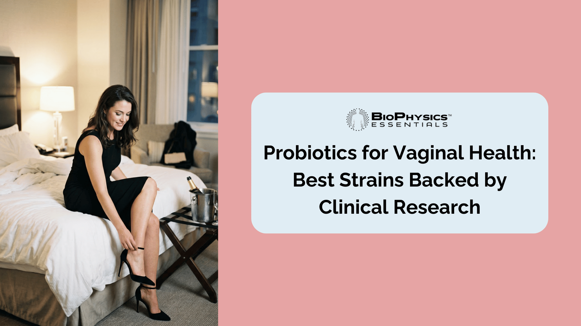 Woman getting ready on a bed next to a banner about probiotics for vaginal health and clinically backed strains.