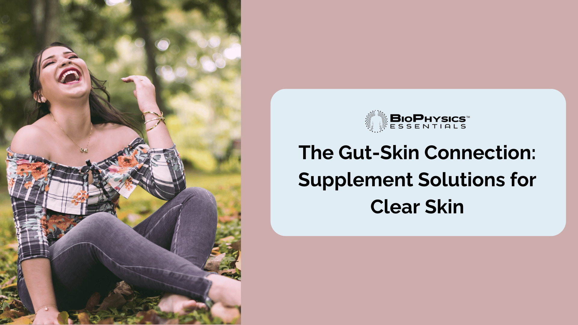 The Gut-Skin Connection: Supplement Solutions for Clear Skin