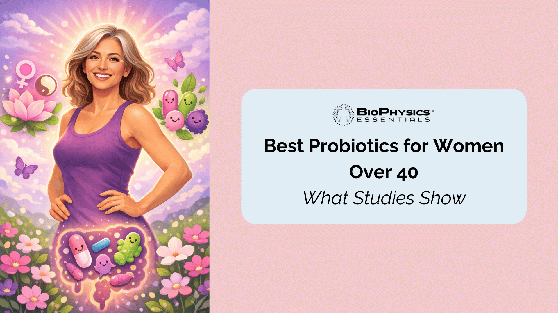 Confident woman over 40 glowing with friendly cartoon probiotics, flowers, and butterflies for menopause and women's health support