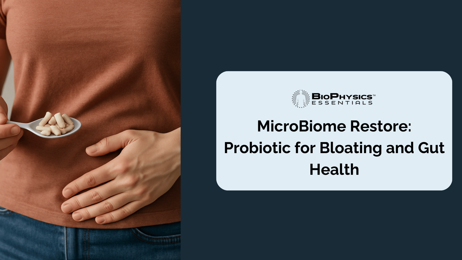 MicroBiome Restore: Probiotic for Bloating and Gut Health