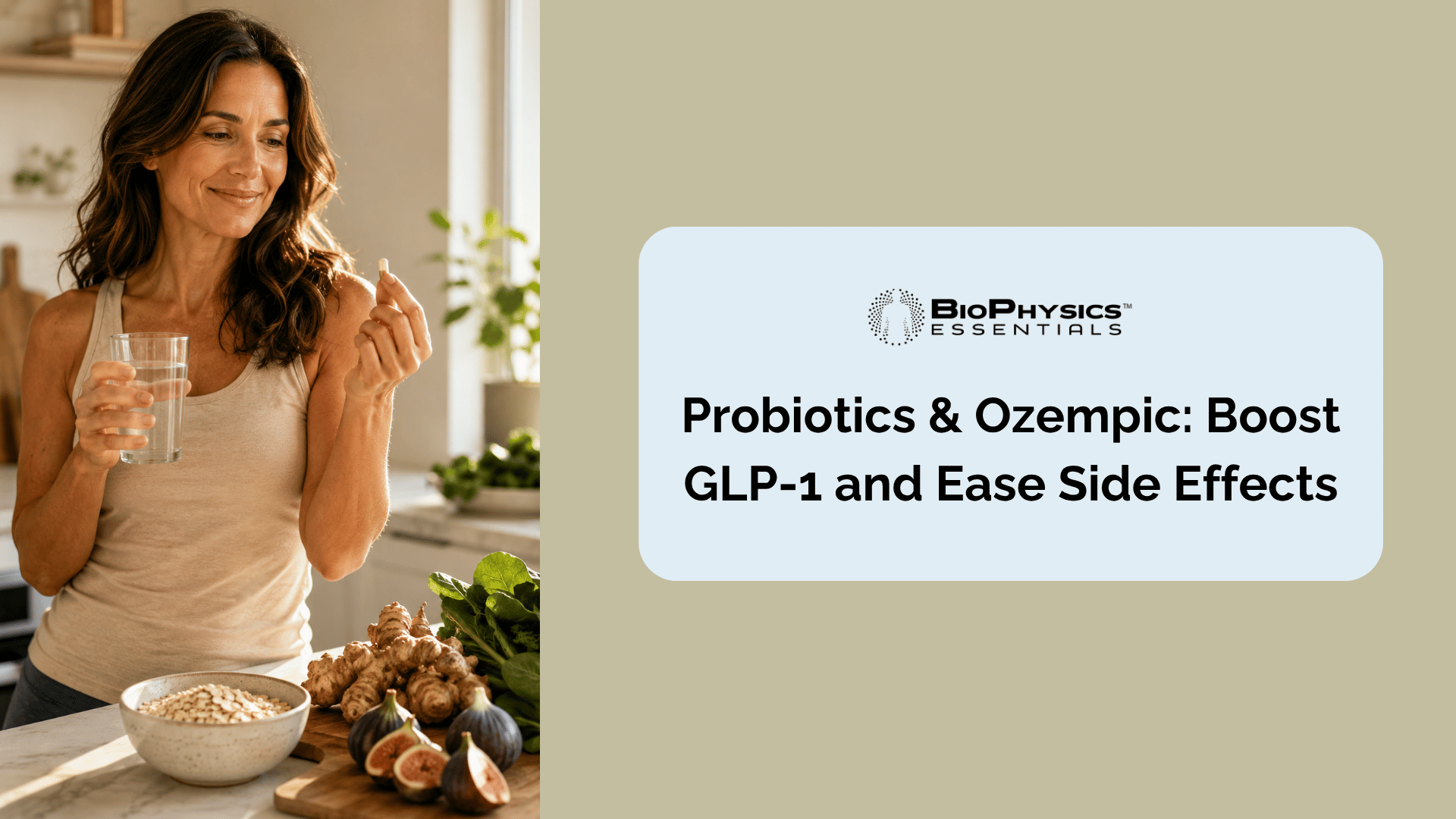Woman in her forties in a bright kitchen taking a daily probiotic with water beside fiber-rich whole foods, representing gut health support while managing weight and GLP-1 wellness