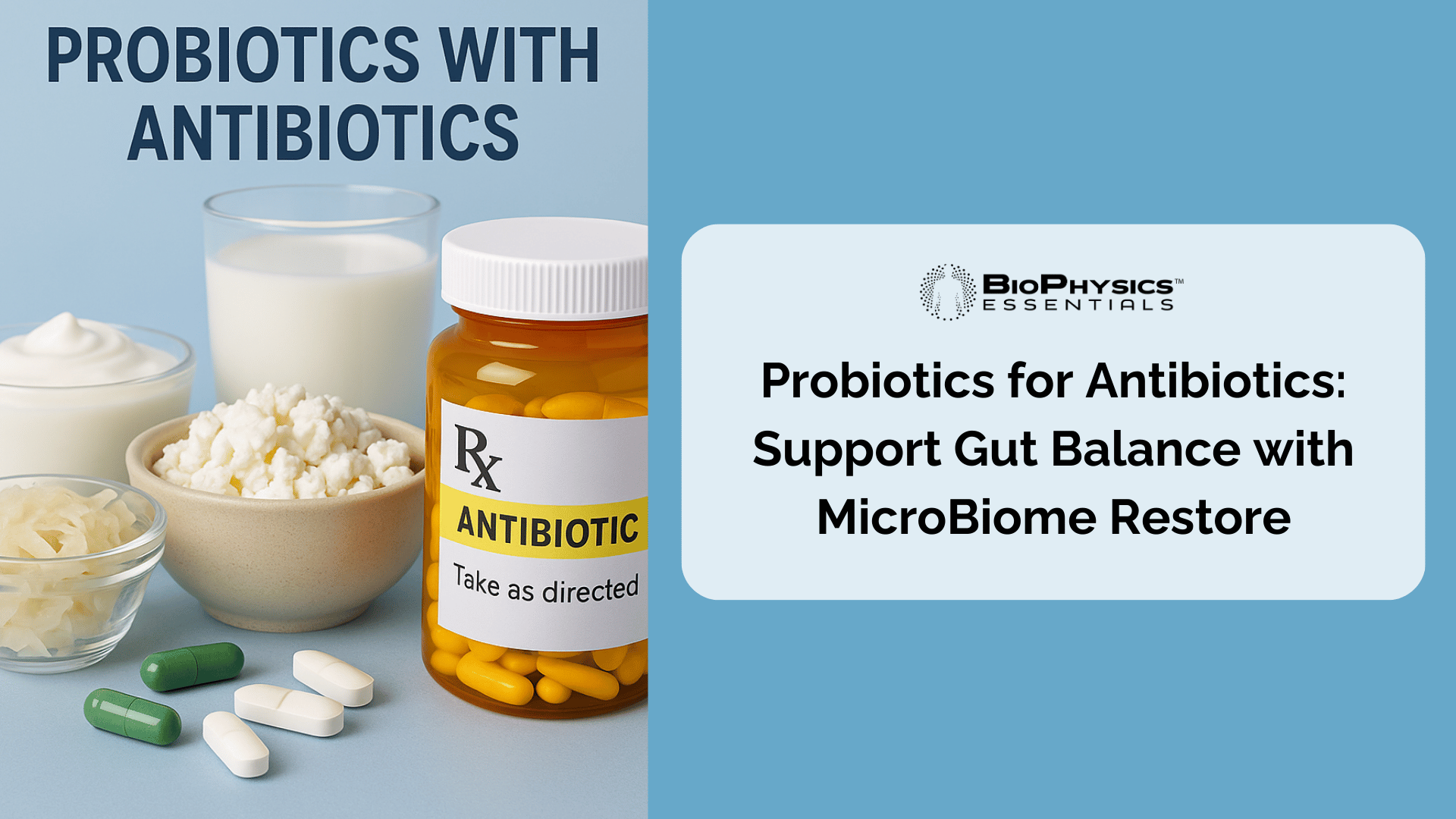 Probiotics for Antibiotics: Support Gut Balance with MicroBiome Restore