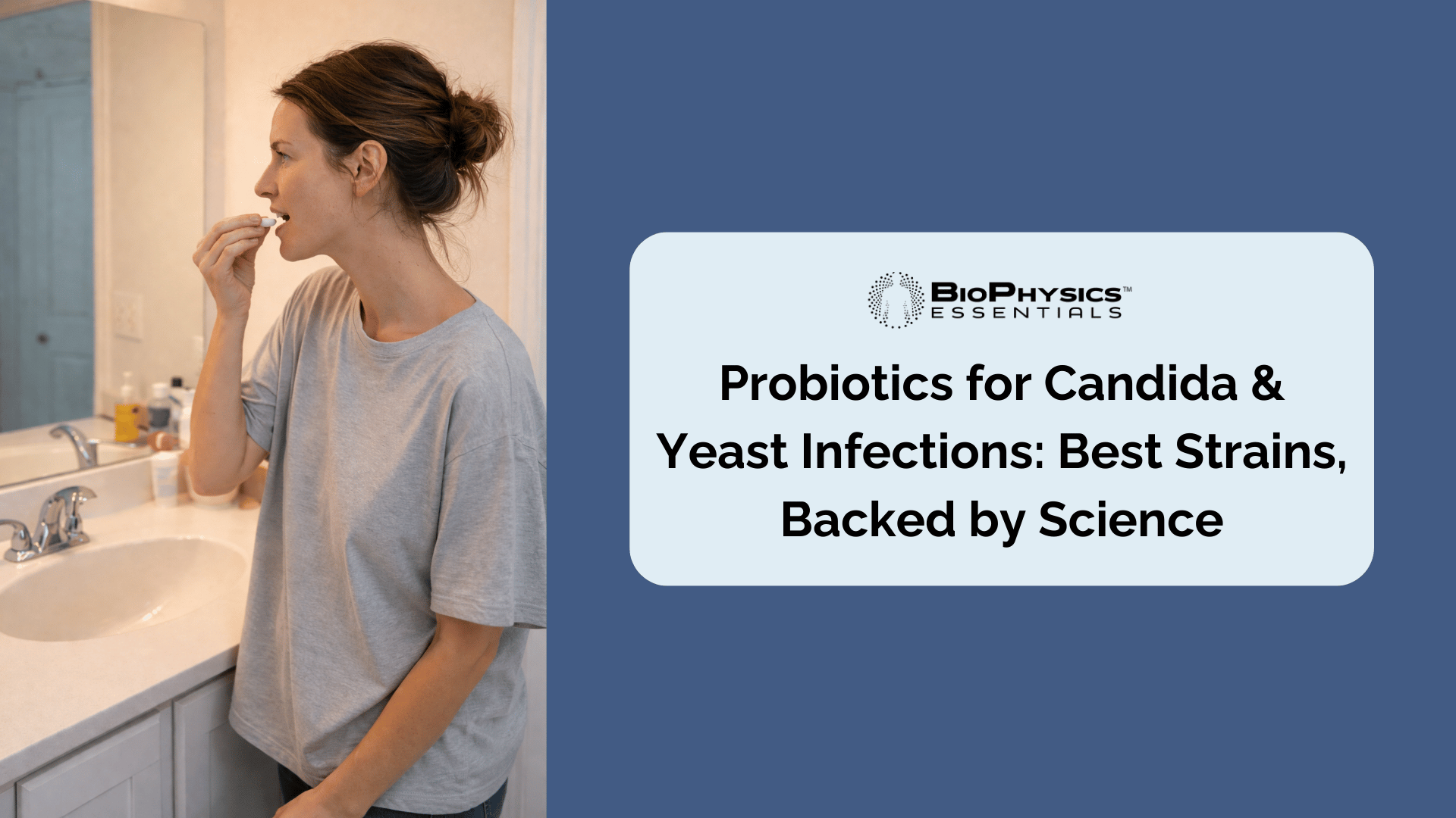 Woman in everyday bathroom taking a probiotic capsule as part of her morning routine, representing a practical approach to gut health and Candida management